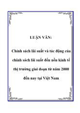 Chính sách lãi suất và tác động của chính sách lãi suất đến nền kinh tế thị trường giai đoạn từ năm 2000 đến nay tại Việt Nam