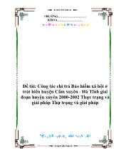 Công tác chi trả Bảo hiểm xã hội ở trát hiển huyện Cẩm xuyên - Hà Tĩnh giai đoạn huyện xuyên 2000 - 2002 Thực trạng và giải pháp Thực trạng và giải pháp