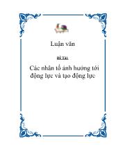 Đề tài Các nhân tố ảnh hưởng tới động lực và tạo động lực