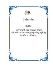 Đề tài Đẩy mạnh tiêu thụ sản phẩm đối với các doanh nghiệp công nghiệp tại nước ta hiện nay