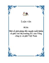 Đề tài Một số giải pháp đẩy mạnh xuất khẩu cà phê vào thị trường EU của tổng công ty cà phê Việt Nam