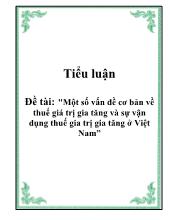 Đề tài Một số vấn đề cơ bản về thuế giá trị gia tăng và sự vận dụng thuế gia trị gia tăng tại Việt Nam
