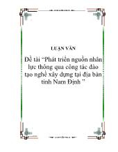 Đề tài Phát triển nguồn nhân lực thông qua công tác đào tạo nghề xây dựng ở địa bàn tỉnh Nam Định