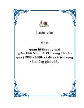 Đề tài Quan hệ thương mại giữa Việt Nam và EU trong 10 năm qua (1990 - 2000) và đề ra triển vọng và những giải pháp
