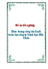 Đề tài Thực trạng công tác hạch toán tại công ty bánh kẹo Hải Châu