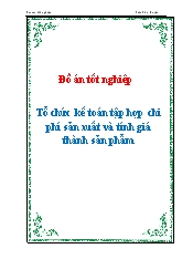 Đề tài Tổ chức kế toán tập hợp chi phí sản xuất và tính giá thành sản phẩm