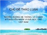 Khủng hoảng hệ thống tài chính mỹ-Nguyên nhân và bài học cho Việt Nam