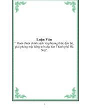 Luận văn Hoàn thiện chính sách và phương thức đền bù, giải phóng mặt bằng trên địa bàn Thành phố Hà Nội