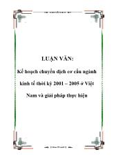 Luận văn Kế hoạch chuyển dịch cơ cấu ngành kinh tế thời kỳ 2001 – 2005 tại Việt Nam và giải pháp thực hiện