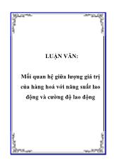 Luận văn Mối quan hệ giữa lượng giá trị của hàng hoá với năng suất lao động và cường độ lao động