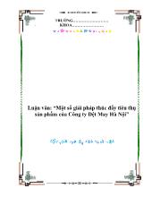 Luận văn Một số giải pháp thúc đẩy tiêu thụ sản phẩm tại Công ty Dệt May Hà Nội