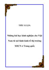 Luận văn Những bài học kinh nghiệm cho Việt Nam từ mô hình kinh tế thị trường xã hội chủ nghĩa ở Trung quốc