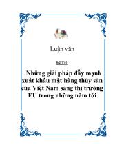 Luận văn Những giải pháp đẩy mạnh xuất khẩu mặt hàng thủy sản của Việt Nam sang thịtrường EU trong những năm tới