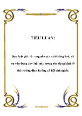 Luận văn Quy luật giá trị trong nền sản xuất hàng hoá, và sự vận dụng quy luật này trong xây dựng kinh tế thị trường định hướng xã hội chủ nghĩa