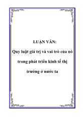 Luận văn Quy luật giá trị và vai trò của nó trong phát triển kinh tế thị trường tại nước ta