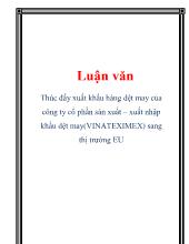 Luận văn Thúc đẩy xuất khẩu hàng dệt may của công ty cổ phần sản xuất – Xuất nhập khẩu dệt may (VINATEXIMEX) sang thị trường EU