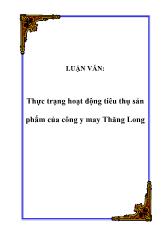 Luận văn Thực trạng hoạt động tiêu thụ sản phẩm của công y may Thăng Long
