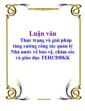 Luận văn Thực trạng và giải pháp tăng cường công tác quản lý nhà nước về bảo vệ, chăm sóc và giáo dục trẻ em có hoàn cảnh đặc biệt khó khăn