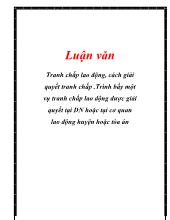 Luận văn Tranh chấp lao động, cách giải quyết tranh chấp - Trình bầy một vụ tranh chấp lao động được giải quyết tại doanh nghiệp hoặc tại cơ quan lao động huyện hoặc tòa án
