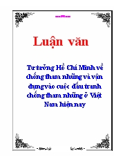 Luận văn Tư tưởng Hồ Chí Minh về chống tham nhũng và vận dụng vào cuộc đấu tranh chống tham nhũng ở Việt Nam hiện nay