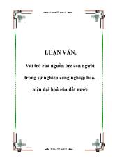 Luận văn Vai trò của nguồn lực con người trong sự nghiệp công nghiệp hoá, hiện đại hoá của đất nước