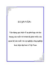Luận văn Vận dụng quy luật về sự phù hợp của lực lượng sản xuất với trình độ phát triển của quan hệ sản xuất vào sự nghiệp công nghiệp hoá, hiện đại hoá tại Việt Nam