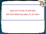 Một số vấn đề về đổi mới phương pháp dạy học ở cấp THCS