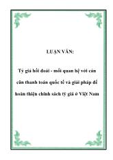 Tỷ giá hối đoái - Mối quan hệ với cán cân thanh toán quốc tế và giải pháp để hoàn thiện chính sách tỷ giá tại Việt Nam
