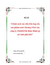 Đề tài Chính sách xúc tiến hỗn hợp cho sản phẩm nước khoáng Vital của công ty sản xuát kinh doanh xuất nhập khẩu Bình Minh ở các tỉnh phía bắc