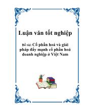 Đề tài Cổ phần hoá và giải pháp đẩy mạnh cổ phần hoá doanh nghiệp ở Việt Nam