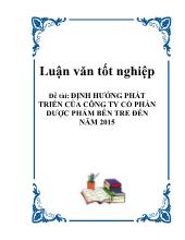 Đề tài Định hướng phát triển của công ty cổ phần dược phẩm bến tre đến năm 2015