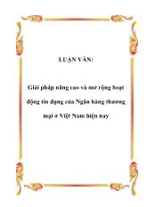 Đề tài Giải pháp nâng cao và mở rộng hoạt động tín dụng của Ngân hàng thương mại ở Việt Nam hiện nay