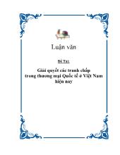 Đề tài Giải quyết các tranh chấp trong thương mại Quốc tế tại Việt Nam hiện nay
