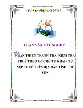 Đề tài Hoàn thiện thanh tra, kiểm tra thuế theo cơ chế tự khai - Tự nộp thuế trên địa bàn tỉnh Phú Yên
