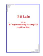 Đề tài Kế hoạch marketing cho sản phẩm cà phê lon Birdy