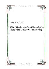 Đề tài Kế toán nguyên vật liệu - Công cụ dụng cụ ở Công ty Cao Su Đà Nẵng