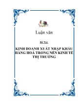 Đề tài Kinh doanh xuất nhập khẩu hàng hoá trong nền kinh tế thị trường