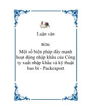 Đề tài Một số biện pháp đẩy mạnh hoạt động nhập khẩu của Công ty xuất nhập khẩu và kỹthuật bao bì - Packexport