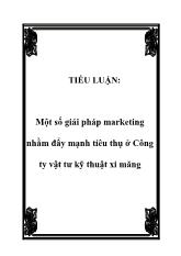 Đề tài Một số giải pháp marketing nhằm đẩy mạnh tiêu thụ tại Công ty vật tư kỹ thuật xi măng