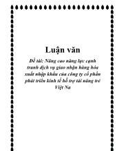 Đề tài Nâng cao năng lực cạnh tranh dịch vụ giao nhận hàng hóa xuất nhập khẩu của công ty cổ phần phát triển kinh tế hỗ trợ tài năng trẻ Việt Na