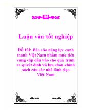 Đề tài Năng lực cạnh tranh Việt Nam nhằm mục tiêu cung cấp đầu vào cho quá trình ra quyết định và lựa chọn chính sách cảu các nhà lãnh đạo Việt Nam