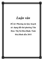 Đề tài Phương án Quy hoạch sử dụng đất đai phường Tân Hoà - Thị Xã Hoà Bình - Tỉnh Hoà Bình đến 2015