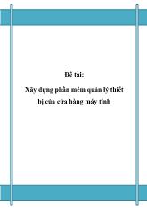 Đề tài Xây dựng phần mềm quản lý thiết bị của cửa hàng máy tính