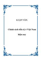 Luận văn Chính sách tiền tệ ở Việt Nam hiện nay