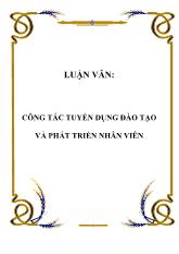 Luận văn Công tác tuyển dụng đào tạo và phát triển nhân viên