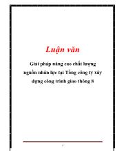 Luận văn Giải pháp nâng cao chất lượng nguồn nhân lực tại Tổng công ty xây dựng công trình giao thông 8