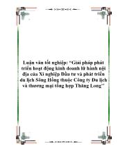Luận văn Giải pháp phát triển hoạt động kinh doanh lữ hành nội địa của Xí nghiệp Đầu tư và phát triển du lịch Sông Hồng thuộc Công ty Du lịch và thương mại tổng hợp Thăng Long
