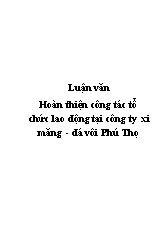 Luận văn Hoàn thiện công tác tổ chức lao động tại công ty xi măng - Đá vôi Phú Thọ