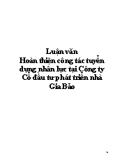 Luận văn Hoàn thiện công tác tuyển dụng nhân lực tại công ty cổ đầu tư phát triển nhà Gia Bảo
