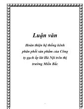 Luận văn Hoàn thiện hệ thống kênh phân phối sản phẩm của Công ty gạch ốp lát Hà Nội trên thị trường Miền Bắc